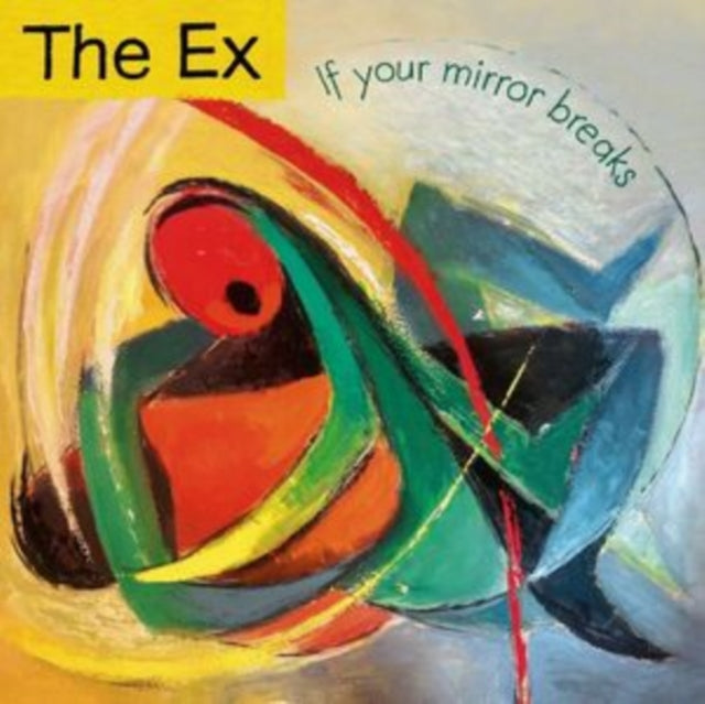 The Ex: If Your Mirror Breaks - Vinyl
