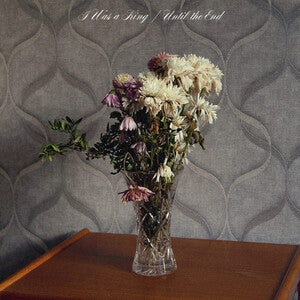I Was a King: Until The End - Vinyl