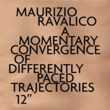 Maurizio Ravalico: A Momentary Convergence Of Differently Paced Trajectories - Vinyl