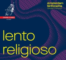 Amsterdam Sinfonietta / Candida Thompson: Lento Religioso - Works By Berg. Korngold. Bruckner - CD