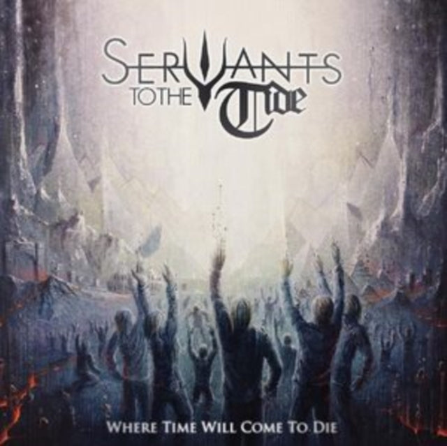 Servants to the Tide: Where Time Will Come To Die - Vinyl