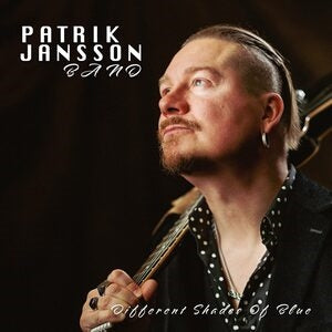 Patrik Jansson Band: Different Shades Of Blue - Vinyl