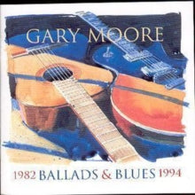 Gary Moore: Ballads & Blues 1982-1994 - CD