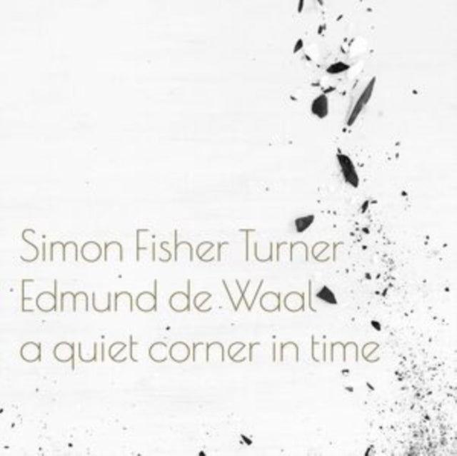 Simon Fisher Turner and Edmund de Waal: Quiet Corner In Time - Vinyl