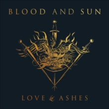 Blood and Sun: Love & Ashes - CD