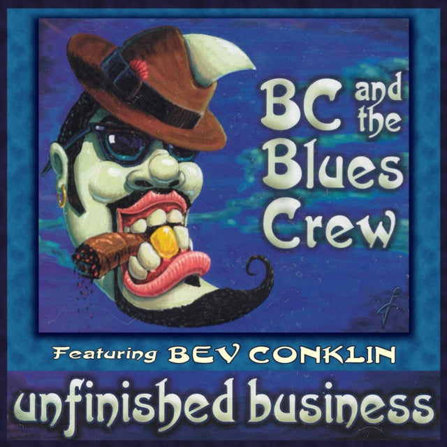 BC & The Blues Crew: Unfinished Business - CD