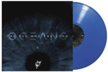 Oceans: The Sun And The Cold (Ocean Blue Vinyl) - Vinyl