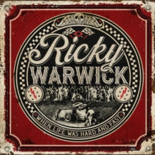 Ricky Warwick: When Life Was Hard & Fast - CD