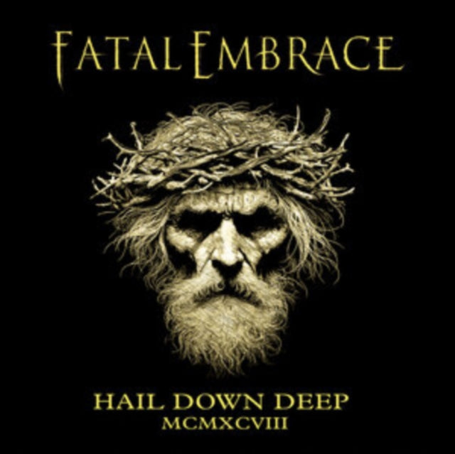 Fatal Embrace: Hail Down Deep - CD