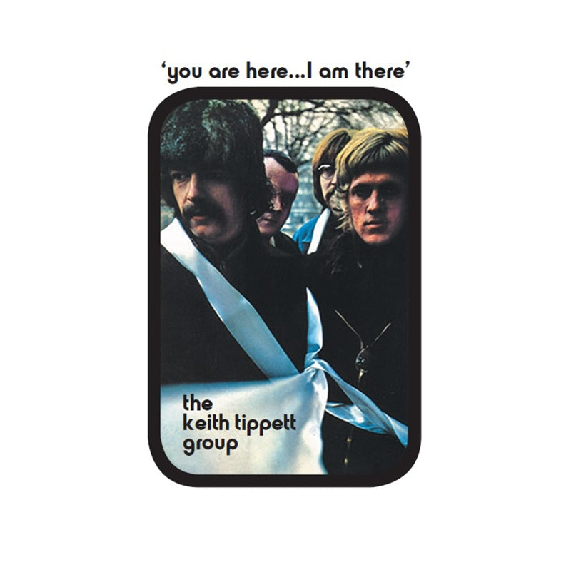 The Keith Tippett Group: You Are Here... I Am There - Vinyl