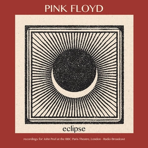 Pink Floyd: Eclipse (Recordings For John Peel At The BBC Paris Theatre. London) - Vinyl