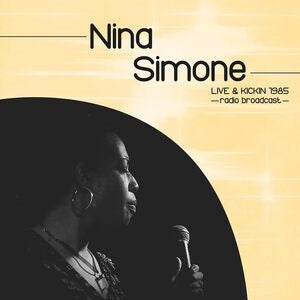Nina Simone: Live & Kickin 1985 - Radio Broadcast - Vinyl