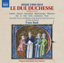 Concerto De Bassus / Hauk: Johann Simon Mayr: Le Due Duchesse - CD