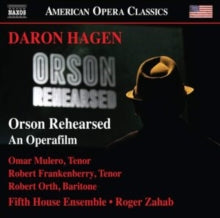 Fifth House Ensemble / Zahab: Daron Hagen: Orson Rehearsed - An Operafilm. Libretto By Daron Aric Hagen - CD