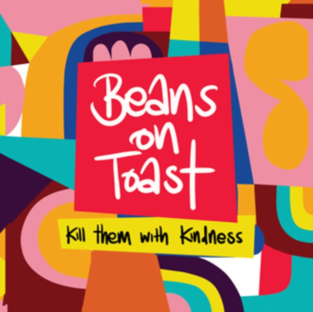 Beans On Toast: Kill Them With Kindness - CD