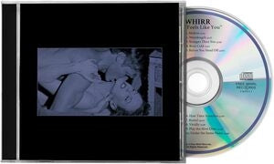 Whirr: Feels Like You - CD