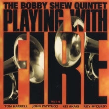 Bobby Shew: Playing With Fire - CD