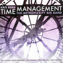 Kris Berg & The Metroplexity Big Band: Time Management - CD