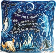 The Pine Hill Haints: The Song Companion Of A Lonestar Cowboy - CD