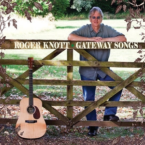 Roger Knott: Gateway Songs - CD