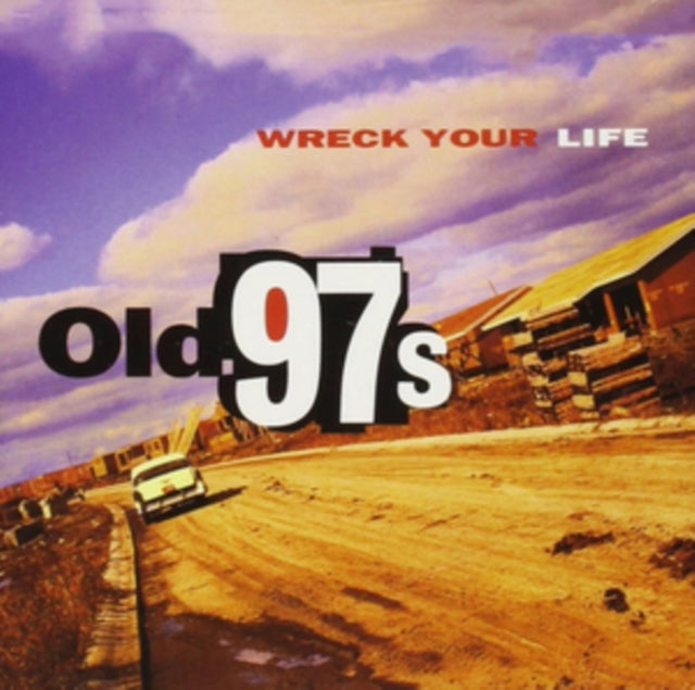 Old 97's: Wreck Your Life - Vinyl