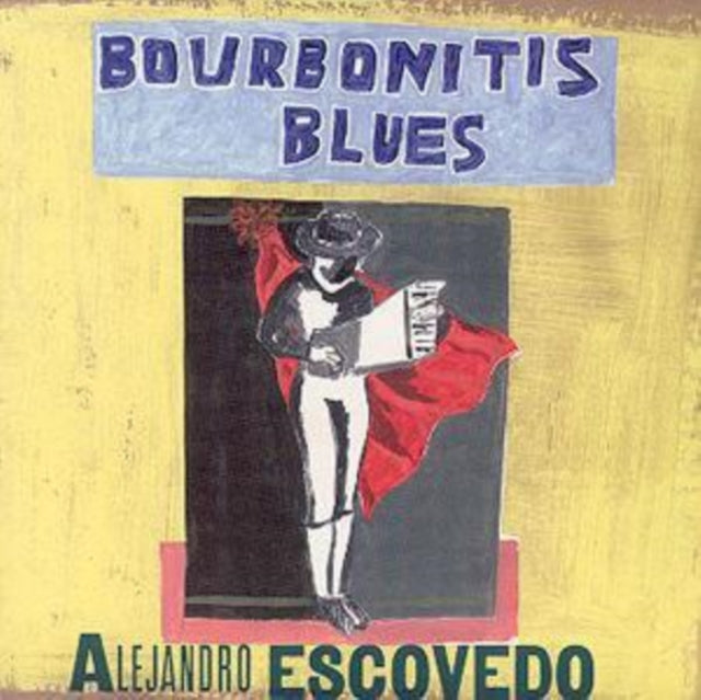 Alejandro Escovedo: Bourbonitis Blues - CD