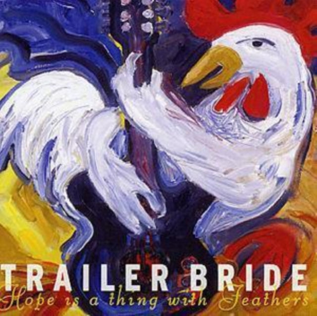 Trailer Bride: Hope Is A Thing With Feathers - CD