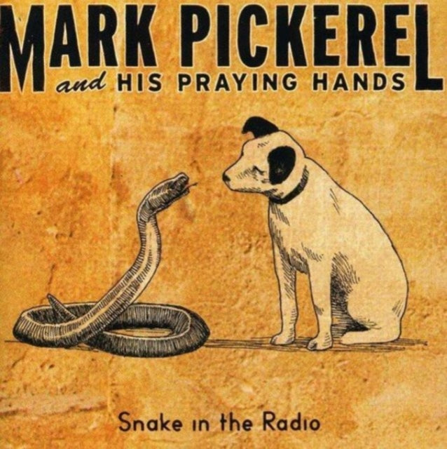 Mark Pickerel & His Praying Hands: Snake In The Radio - CD