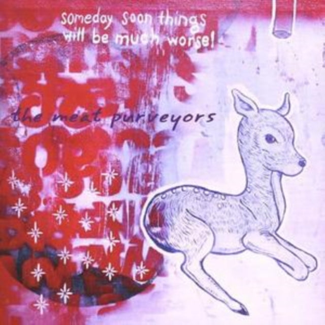 The Meat Purveyors: Someday Soon Things Will Be Much Worse - CD