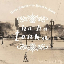 Ha Ha Tonka: Novel Sounds Of The Nouveau South - CD