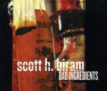 Scott H. Biram: Bad Ingredients - CD