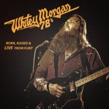 Whitey Morgan and The 78's: Born Raised & Live From Flint - Vinyl
