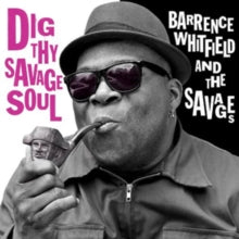 Barrence Whitfield and The Savages: Dig Thy Savage Soul - CD