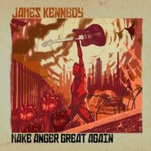 James Kennedy: Make Anger Great Again - CD