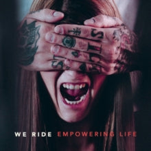 We Ride: Empowering Life - CD