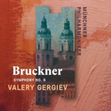 Munchner Philharmoniker & Valery Gergiev: Bruckner: Symphony No. 6 - CD