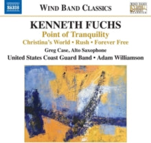 Us Coast Guard Band: Kenneth Fuchs: Point Of Tranquility. Chistinas World. Rush. Forever Free - CD