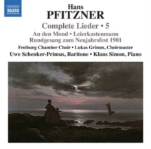 Freiburg Chamber Choir / Grimm: Hans Pfitzner: Complete Lieder Vol. 5 - An Den Mond / Leierkastenmann / Rundgesang Zum Neujahrsfest 1901 - CD
