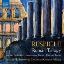 Buffalo Po / Falletta: Ottorino Respighi: Roman Trilogy - Roman Festivals. Fountains Of Rome. Pines Of Rome - CD