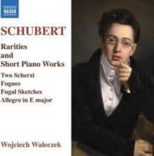 Wojciech Waleczek: Franz Schubert: Rarities And Short Piano Works - Two Scherzi / Fugues / Fugal Sketches / Allegro In E Major - CD