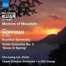 Lin / Taipei Orc / Li-pin Cheng: Nai-Chung Kuan: Memory Of Mountain / Joel Hoffman: Nautilus Symmetry. Violin Concerto No.2 Snow In Spring - CD