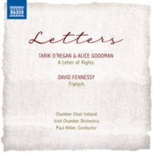 Irish Ch Choir / Orc / Hillier: Tarik ORegan. Alice Goodman. David Fennessy: Letters - A Letter Of Rights. Triptych - CD