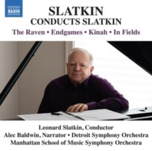 Detroit So / Slatkin: Leonard Slatkin Conducts Slatkin - The Raven / Endgames / Kinah / In Fields - CD