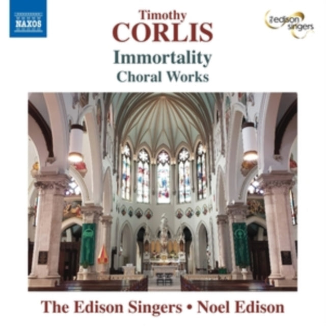 The Edison Singers / Noel Edison: Timothy Corlis: Immortality - Choral Works - CD