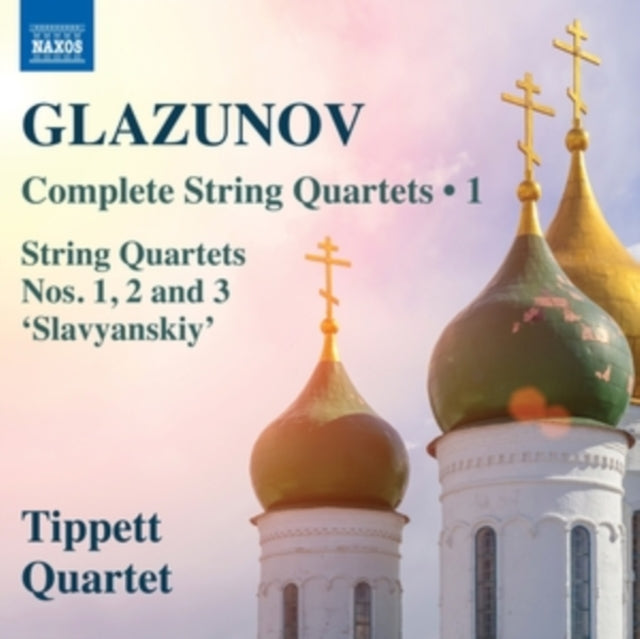 Tippett Quartet: Alexander Glazunov: Complete String Quartets / Vol. 1 - CD