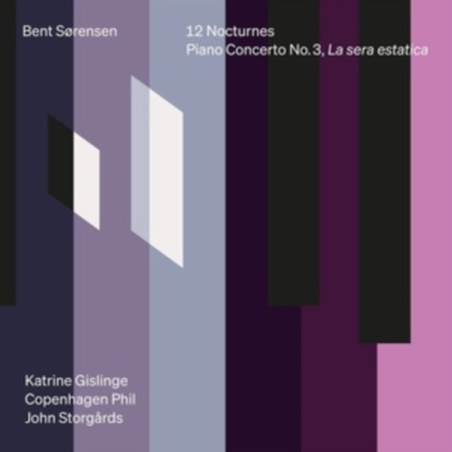 Katrine Gislinge / Copenhagen Philharmonic / John Storgards: Bent Sorensen: 12 Nocturnes & Piano Concerto No. 3 / La Sera Estatica - CD