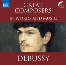 Lucy Scott / Various Artists: Great Composers In Words And Music: Claude Debussy - CD