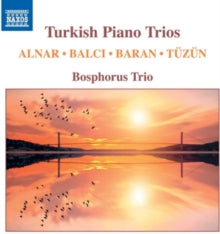 Bosphorus Trio: Hasan Ferid Alnar. Ferit Tuzun. Ilhan Baran. Oguzhan Balci: Turkish Piano Trios - CD