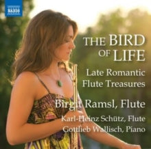 Birgit Ramsl-gaal: The Bird Of Life - Late Romantic Flute Treasures - CD
