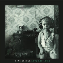 Sons of Bill: Love And Logic - CD